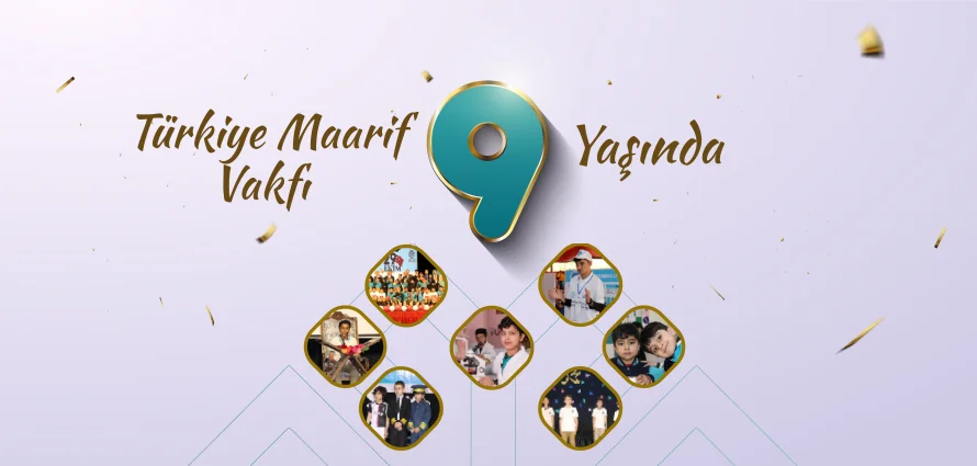 Türkiye Maarif Vakfı 9 Yaşında!