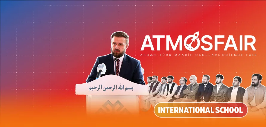 Afgan-Türk Maarif Uluslararası Okulu’nun Bilim Fuarı (ATMOSFAIR)